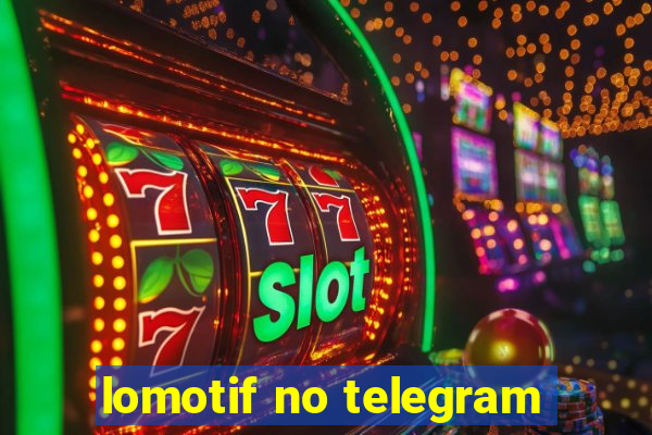 lomotif no telegram